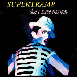 Supertramp : Don't Leave Me Now